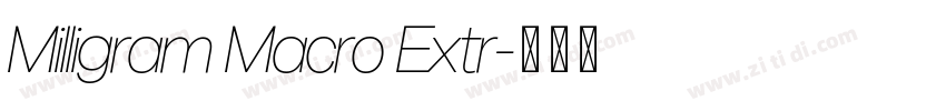 Milligram Macro Extr字体转换